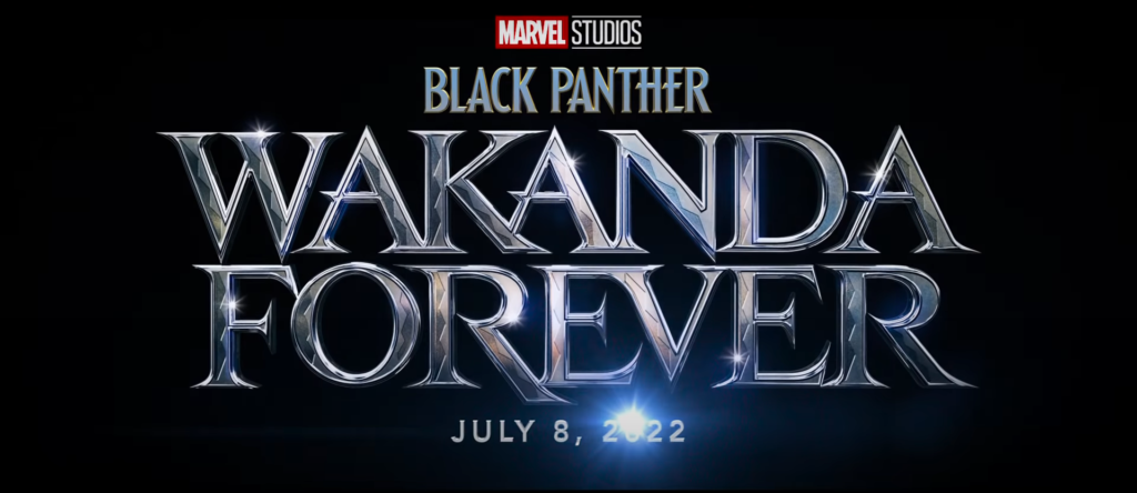 Black Panther Wakanda Forever 2022 title card. The seventh MCU Phase 4 film.