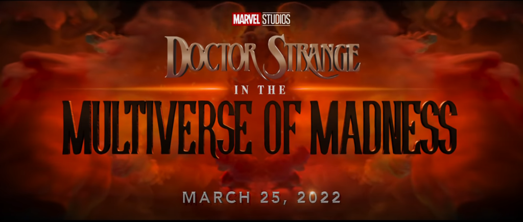 Doctor Strange in the Multiverse of Madness 2022 title card. The fifth MCU Phase 4 film. 