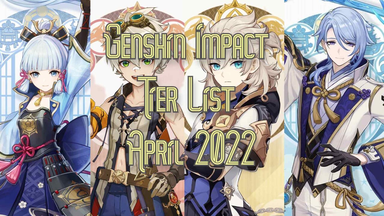 Genshin Impact Playable Characters Tier List (April 2022)
