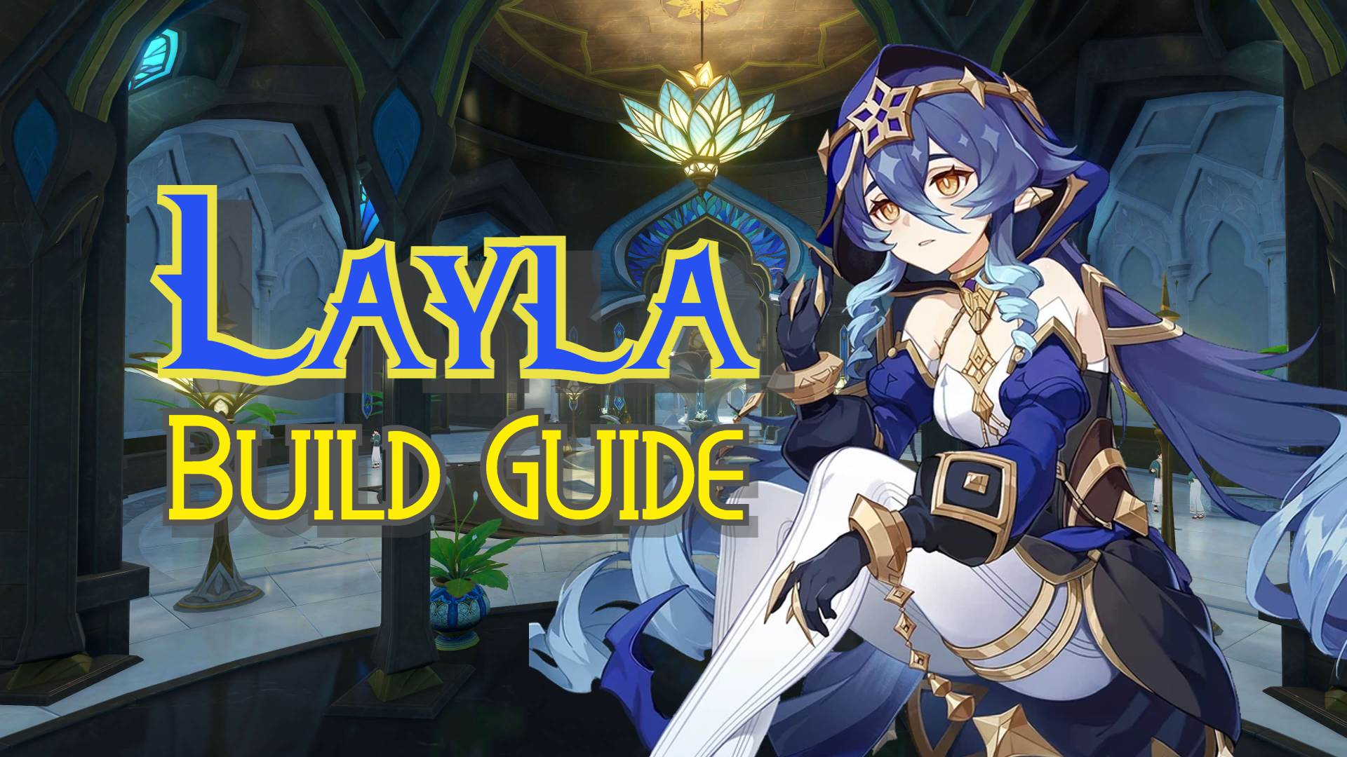 Genshin Impact - Layla Build Guide