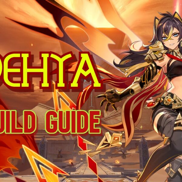 Genshin Impact - Dehya Build Guide